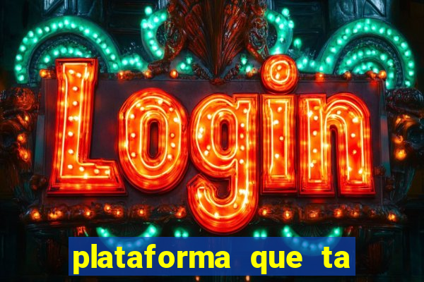 plataforma que ta pagando bem fortune tiger